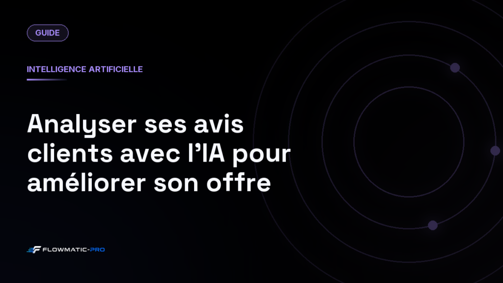 Analyser ses avis clients avec l’IA pour améliorer son offre