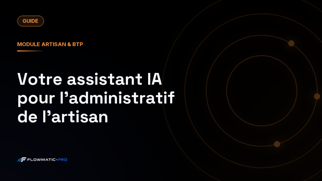 Votre assistant IA pour l’administratif de l’artisan