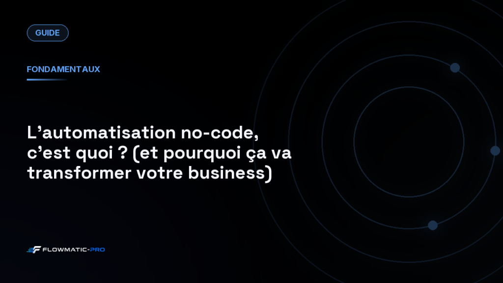 L’automatisation no-code, c’est quoi ? (et pourquoi ça va transformer votre business)