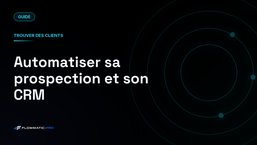 Automatiser sa prospection et son CRM