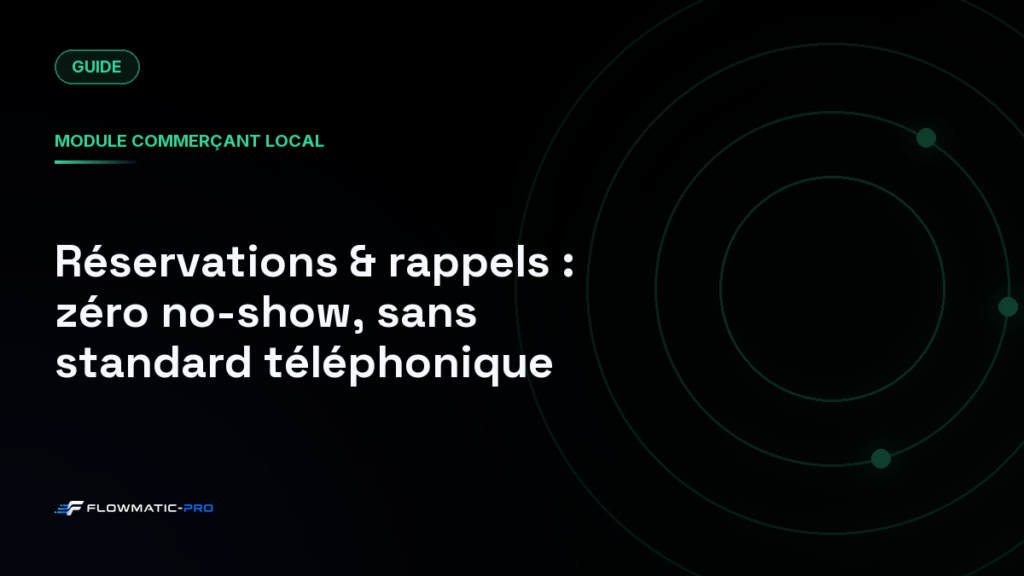 Réservations & rappels : zéro no-show, sans standard téléphonique
