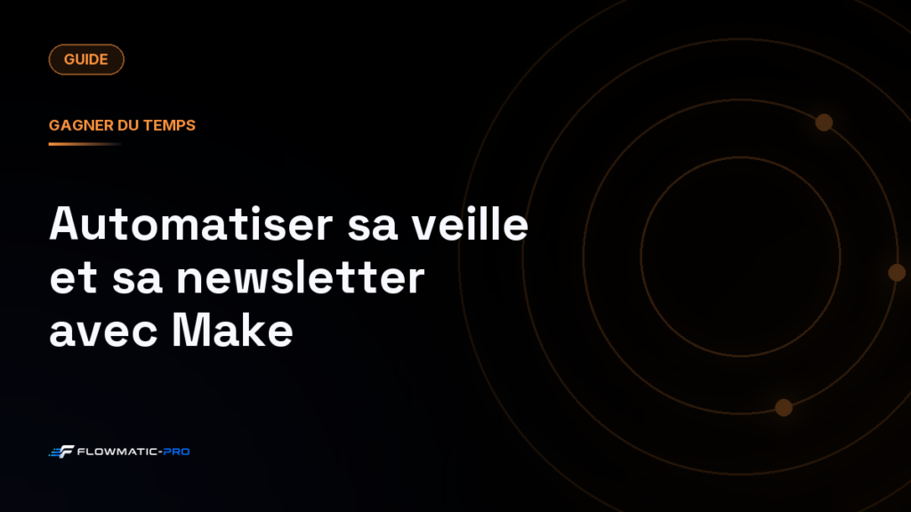 Automatiser sa veille et sa newsletter avec Make