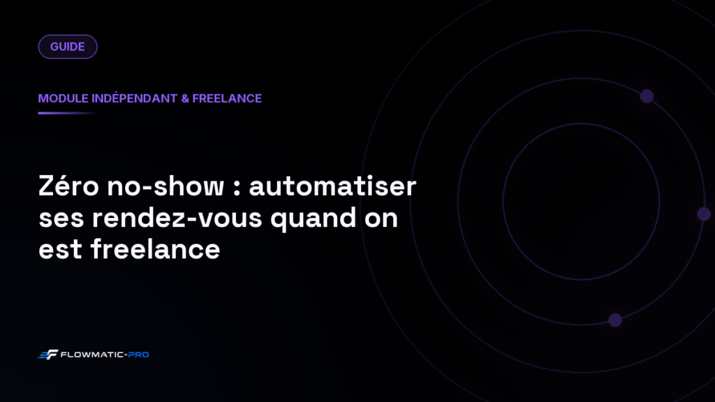 Zéro no-show : automatiser ses rendez-vous quand on est freelance
