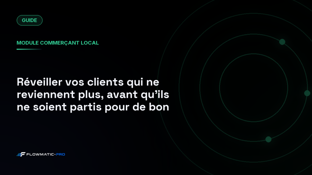 Réveiller vos clients qui ne reviennent plus, avant qu’ils ne soient partis pour de bon