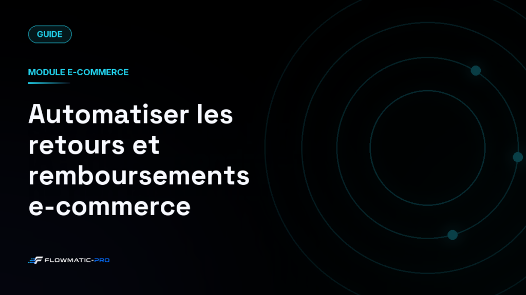 Automatiser les retours et remboursements e-commerce