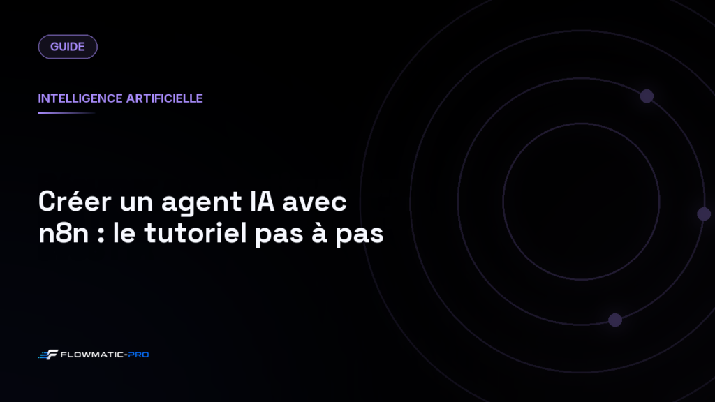 Créer un agent IA avec n8n : le tutoriel pas à pas